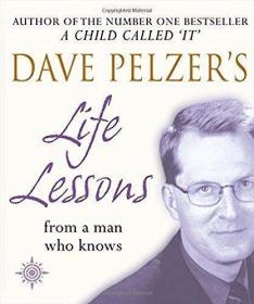 Dave Pelzer's Life Lessons: From a Man Who Knows /Pelzer  Da