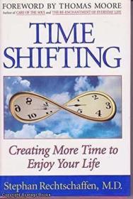 Time Shifting: Creating More Time to Enjoy Your Life /Rechts