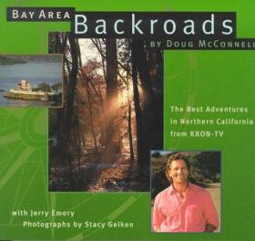 Bay Area Backroads: The Best Adventures in Northern Californ