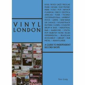 Vinyl London A Guide to Independent Record Shops /Tom Greig