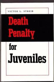 Death Penalty for Juveniles /Streib  Victor L. Indiana Univ