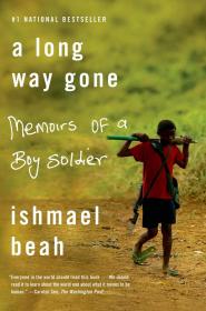 很长一段路走:童子兵的回忆录A Long Way Gone: Memoirs of a Boy Soldier