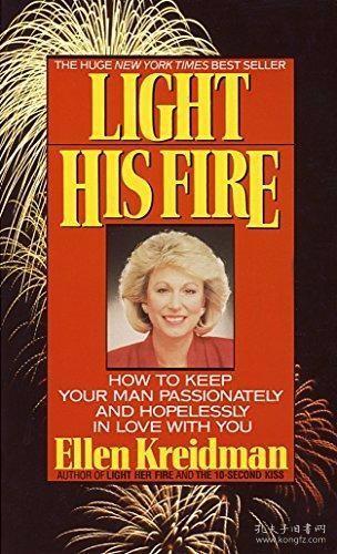 Light His Fire: How to Keep Your Man Passionately and Hopele