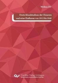 Deutschlandstudium der Chinesen und seine Einflüsse von 1912 bis 1949 (1912-1949年间中国人的德国留学及其影响),