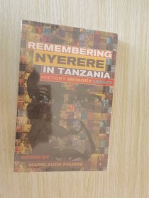 REMEMBERING NYERERE IN TANZANIA HISTORY MEMORY LEGACY（全新塑封