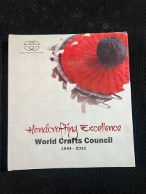 Handcrafting Excellence World Crafts Council 1964-2012(外文原版)