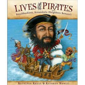Lives of the Pirates:Swashbucklers,Scoundrels(NeighborsBeware!)