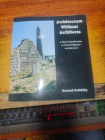 Architecture Without Architects：A Short Introduction to Non-Pedigreed Architecture