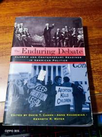 The Enduring Debate: Classic and Contemporary Readings in American Politics（外文原版）书名看图