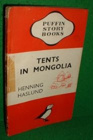 1943《蒙古帐篷》TENTS IN MONGOLIA [ a Journey across the Gobi Desrt ]