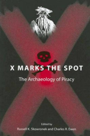 X Marks the Spot: The Archaeology of Piracy