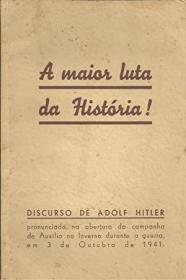 A MAIOR LUTA DA HISTÓRIA! Discurso de Adilf Hitler pronunciado na abertura da campanha de Auxílio no Inverno durante a guerra, em 3 de Outubro de 1941