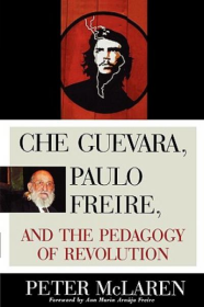 CheGuevara,PauloFreire,andthePedagogyofRevolution