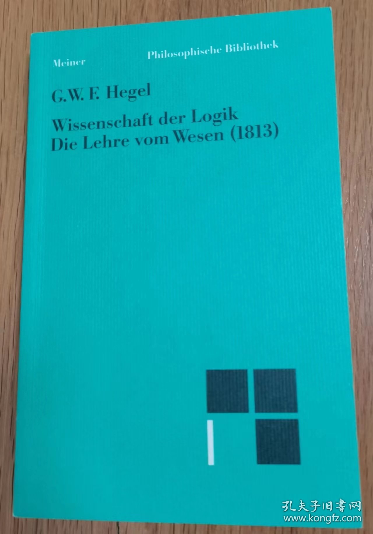 Georg Wilhelm Friedrich Hegel: Wissenschaft der Logik. Erster Band. Die objektive Logik. Zweites Buch