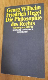 Georg Wilhelm Friedrich Hegel: Die Philosophie des Rechts Vorlesung von 1821/22