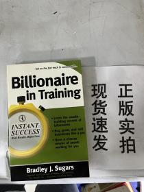 Billionaire in Training: Build Businesses, Grow Enterprises, and Make Your Fortune