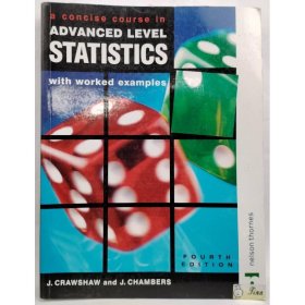 A Concise Course in Advanced Level Statistics D. J. Crawshaw, Joan Sybil Chambers