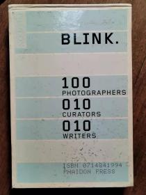 BLINK 100photographers 010curators 010writers闪烁：100名摄影师，10名馆长，10名作家
