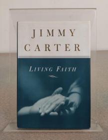美国前总统、诺贝尔和平奖得主 Jimmy Carter吉米·卡特 亲笔签名本《Living Faith》1996年出版，精装毛边本，英文原版