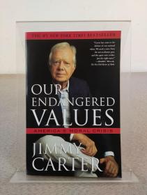 美国前总统、诺贝尔和平奖得主 Jimmy Carter吉米·卡特 亲笔签名本《Our Endangered Values America's Moral Crisis》2006年出版，英文原版