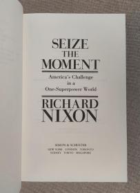 美国前总统 理查德·米尔豪斯·尼克松Richard Nixon 限量签名珍藏版《Seize the Moment：America's Challenge in a One Superpower World》限量250部之第47号，1992年出版，精装本 附函套，英文原版