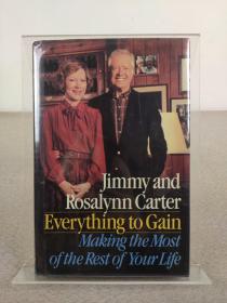 美国前总统、诺贝尔和平奖得主 Jimmy Carter吉米·卡特、Rosalynn夫妇题词签名本《Everything to Gain  Making the Most of the Rest of Your Life》1987年出版，精装本，英文原版