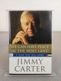 美国前总统、诺贝尔和平奖得主 Jimmy Carter吉米·卡特 题词签名本《We Can Have Peace in the Holy Land  A Plan That Will Work》2009年出版，精装毛边本，英文原版