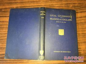 LOCAL GOVERNMENT IN FRANCIA AND ENGLAND 精装 外文原版