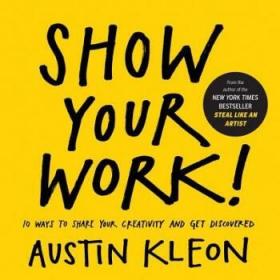 现货 人人都在晒，凭什么你出彩？ Show Your Work!: 10 Ways to Sh...