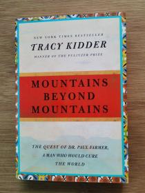 原版现货（ 毛边书）Mountains Beyond Mountains: The Quest of Dr. Paul Farmer, a Man Who Would Cure the World