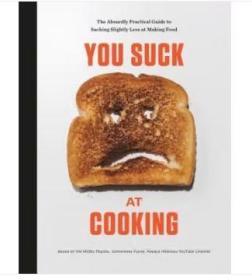 原版精装现货You Suck at Cooking: The Absurdly Practical Guide to Sucking Slightly Less at Making Food: A Cookbook