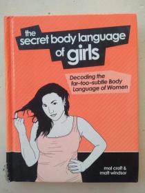 The Secret Body Language of Girls: Decoding the Far-Too-Subtle Body Language of Women