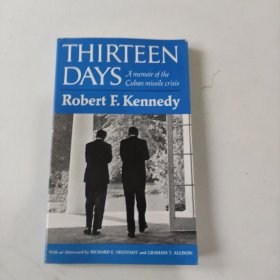 Thirteen Days a memoir of the Cuban missile crisis by Robert F. Kennedy