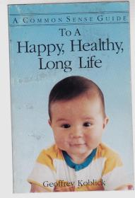 To A Common Sense Guide to a Happy, Healthy, Long Life 大32开