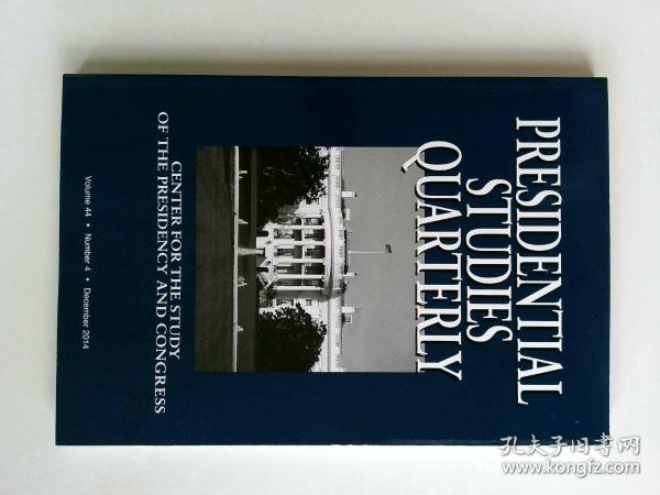 PRESIDENTIAL STUDIES QUARTERLY  VOL.44 NO.4 2014/12 总统研究季刊