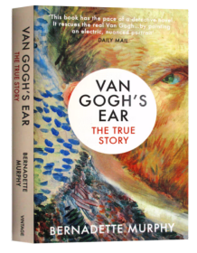 梵高的耳朵 英文原版 Van Gogh s Ear The True Story Bernadette Murphy 小说