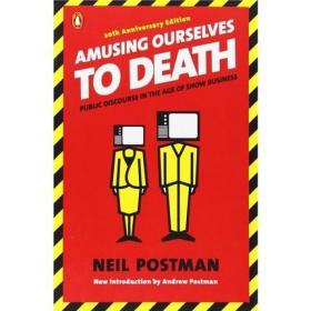 Amusing Ourselves to Death Neil Postman娱乐至死 英文原版  尼尔·波兹曼 经典畅销作品