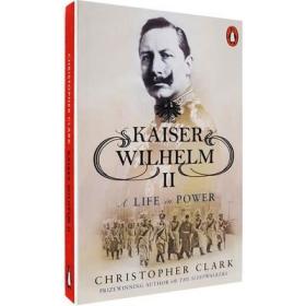 Kaiser Wilhelm II A Life in Power凯撒威廉二世 德国史军事人物历史文学小说书籍