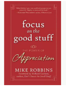 Focus on the Good Stuff: The Power of Appreciation