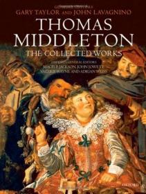 Thomas Middleton The Collected Works 托马斯米德尔顿选集 英文原版