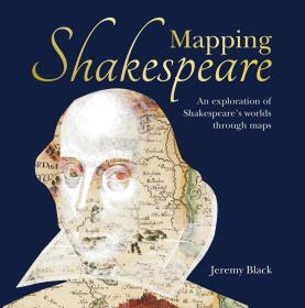 绘制莎士比亚 英文原版 Mapping Shakespeare Jeremy Black Conway 精装