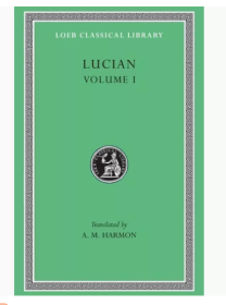 Lucian Volume I 英文原版 琉善哲学文选 卷一 古罗马 琉善