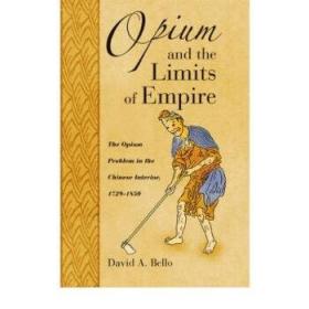 Opium and the Limits of Empire 英文原版 鸦片战争和帝国的局限 1729 1850 中国的禁烟运动