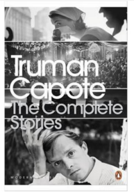 The Complete Stories of Truman Capote：With an Introduction by Reynolds Price