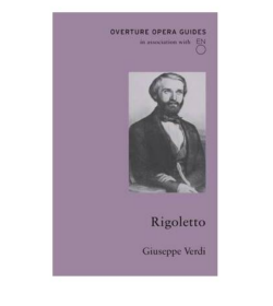 经典歌剧指南：威尔第：弄臣 英国国家歌剧院 Giuseppe Verdi: Rigoletto (Overture Opera Guides)