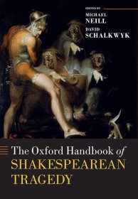 The Oxford Handbook of Shakespearean Tragedy David Schalkwyk 牛津莎士比亚悲剧手册 英文原版