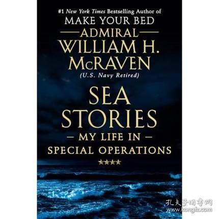 Sea Stories: My Life in Special Operations 英文原版 海的故事：威廉·麦克雷文自传（整理你的床铺作者2019新作）