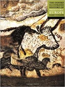 The Oxford Illustrated History of Prehistoric Europe