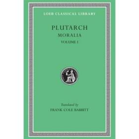 Moralia Volume I Plutarch 普鲁塔克 道德小品 卷一 洛布古典丛书 原文希英对照版 英文原版 道德论集 Ethica