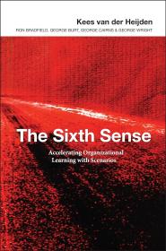 第六感：强化组织学习的情景训练法 THE SIXTH SENSE - ACCELERATING ORGANISATIONAL     LEARNING WITH SCENARIOS